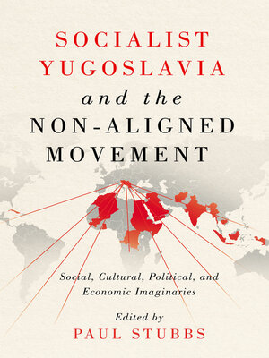 cover image of Socialist Yugoslavia and the Non-Aligned Movement